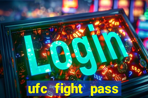 ufc fight pass assistir online